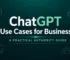 ChatGPT Use Cases for Business: A Practical Authority Guide
