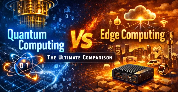 Quantum Computing vs Edge Computing: The Ultimate Comparison