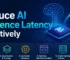 How to Reduce AI Inference Latency Effectively