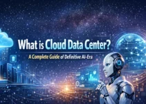 What Is Cloud Data Center? A Complete Guide to Definitive AI Era