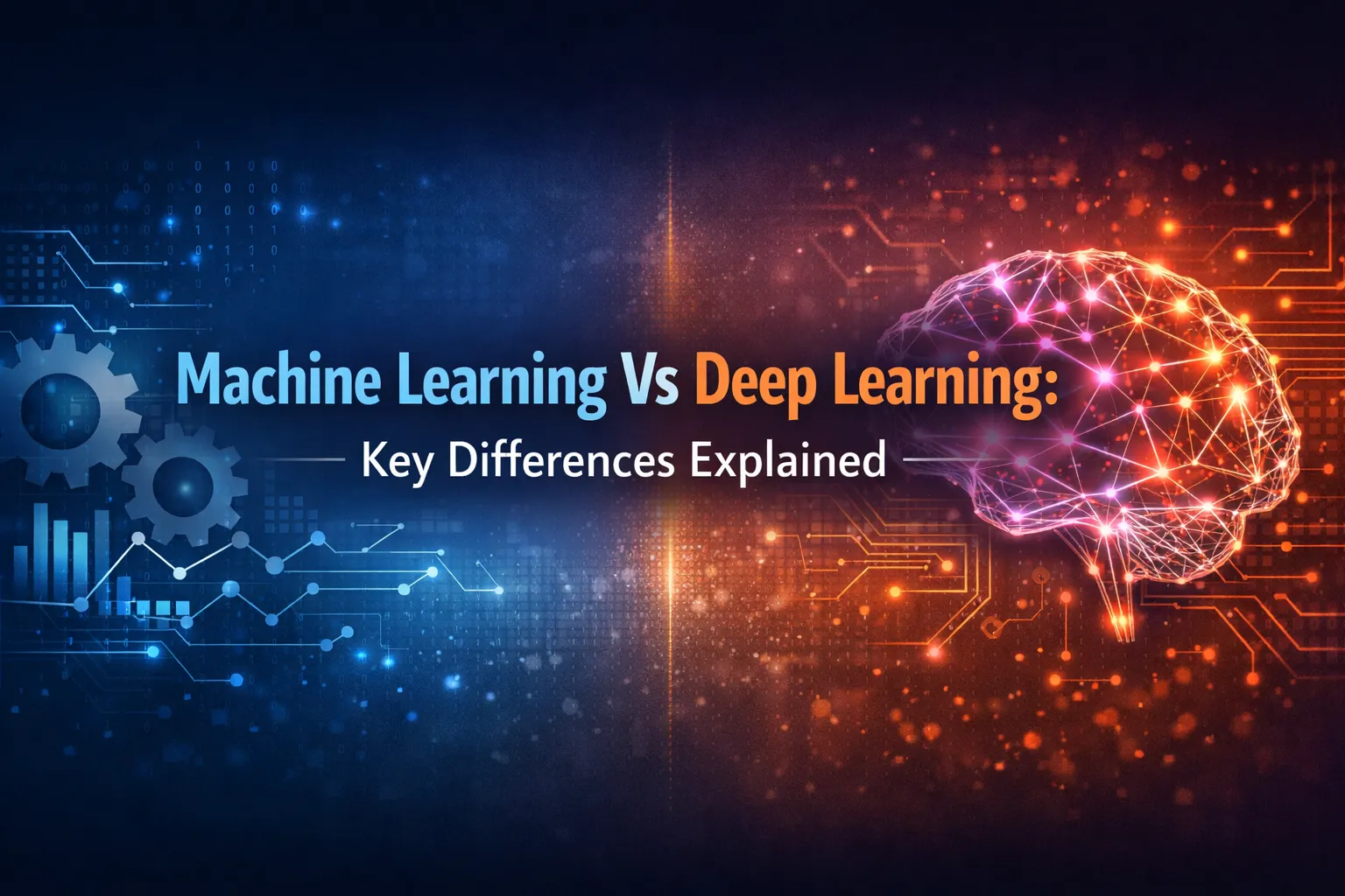 Machine Learning Vs Deep Learning: Key Differences Explained