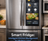 Smart Fridge: Intelligent Kitchen Management for Modern Living