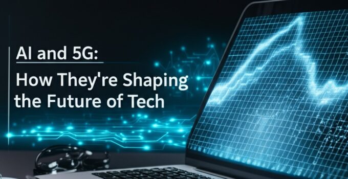 AI and 5G: How They're Shaping the Future of Tech